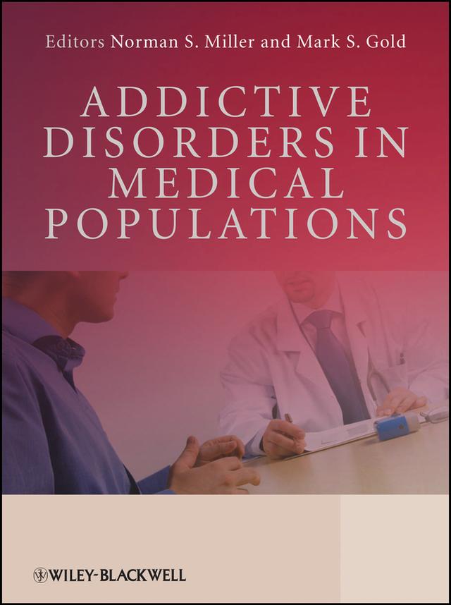 Addictive Disorders in Medical Populations by Mark S. Gold, Norman S. Miller