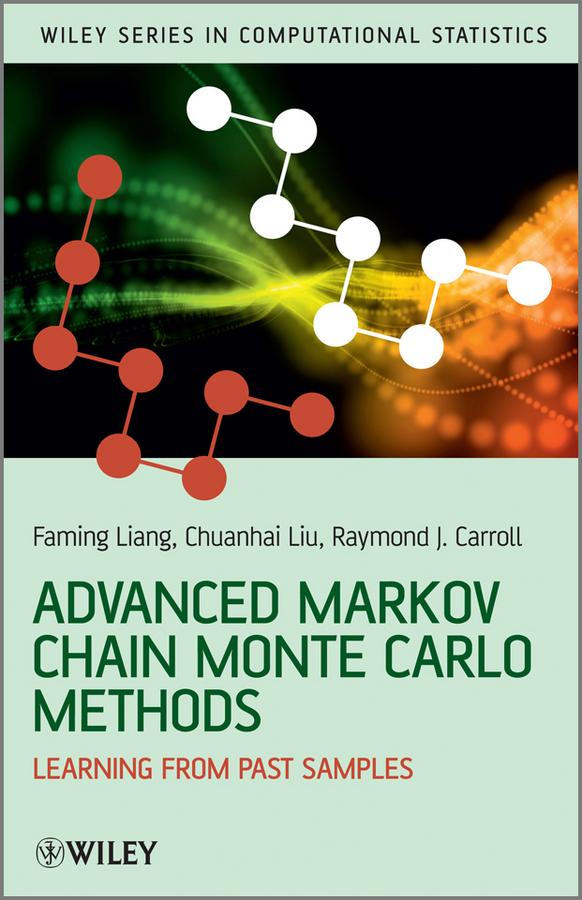 Advanced Markov Chain Monte Carlo Methods by Chuanhai Liu, Faming Liang, Raymond Carroll