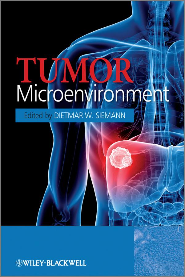 Tumor Microenvironment by Dietmar W. Siemann