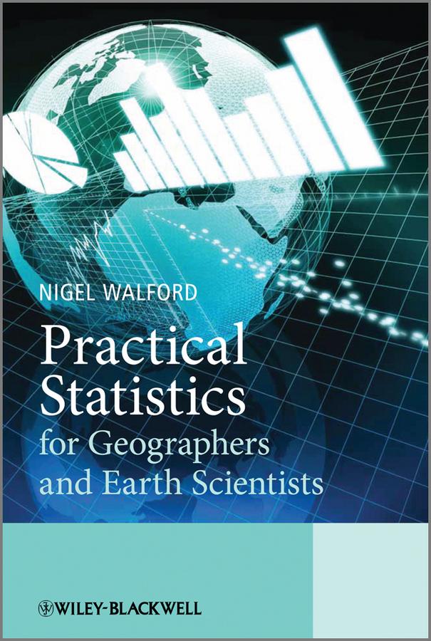 Practical Statistics for Geographers and Earth Scientists by Nigel Walford