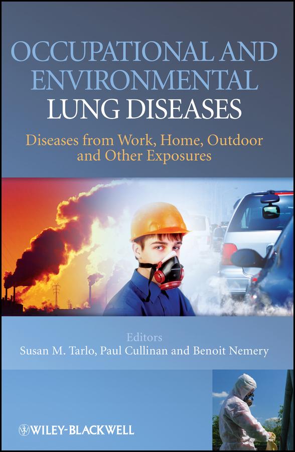 Occupational and Environmental Lung Diseases by Benoit B. Nemery, Paul Cullinan, Susan Tarlo