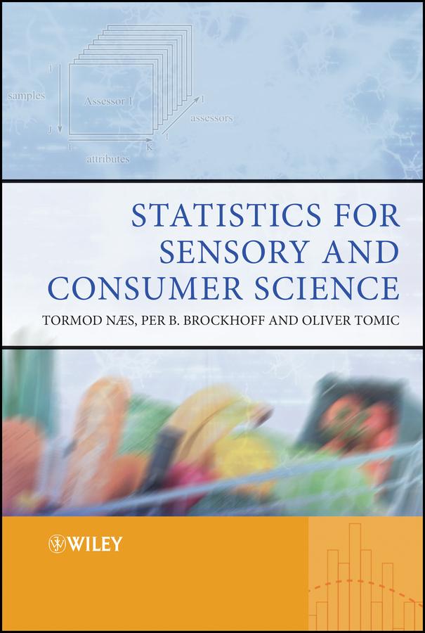 Statistics for Sensory and Consumer Science by Oliver Tomic, Per Bruun Brockhoff, Tormod Næs