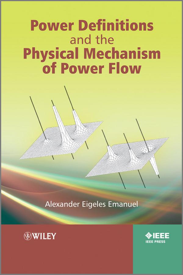 Power Definitions and the Physical Mechanism of Power Flow by Alexander Eigeles Emanuel