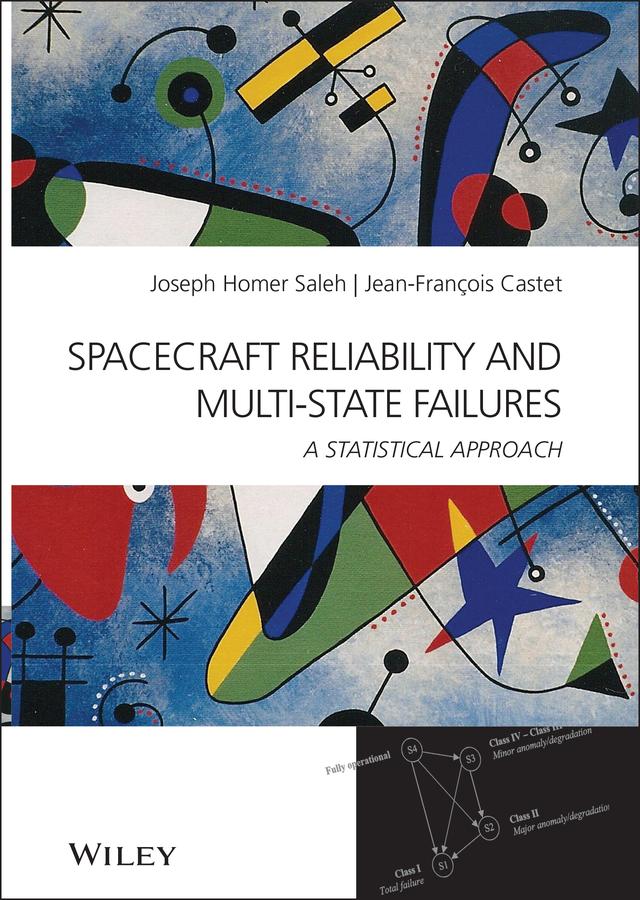 Spacecraft Reliability and Multi-State Failures by Jean-François Castet, Joseph Homer Saleh