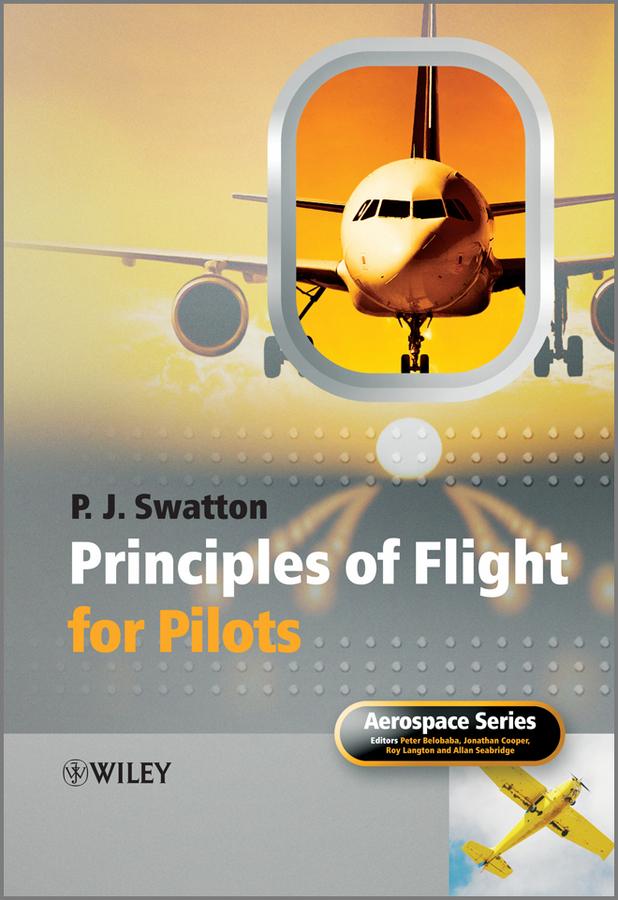 Principles of Flight for Pilots by Allan Seabridge, Jonathan Cooper, Peter Belobaba, Peter J. Swatton, Roy Langton