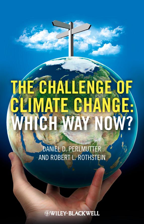 The Challenge of Climate Change by Daniel P. Perlmutter, Robert L. Rothstein