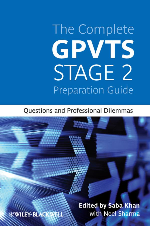 The Complete GPVTS Stage 2 Preparation Guide by Neel Sharma, Saba Khan