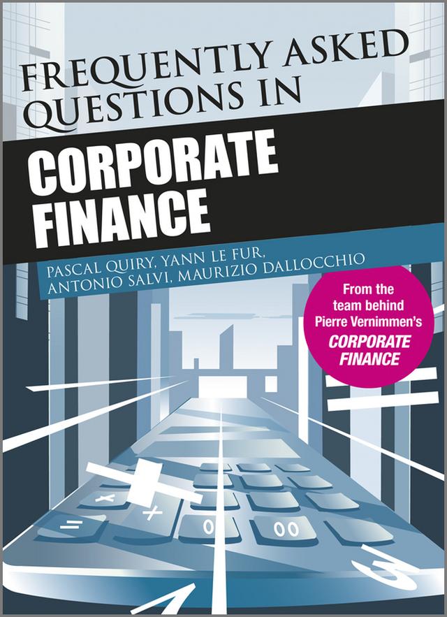 Frequently Asked Questions in Corporate Finance by Antonio Salvi, Maurizio Dallocchio, Pascal Quiry, Yann Le Fur