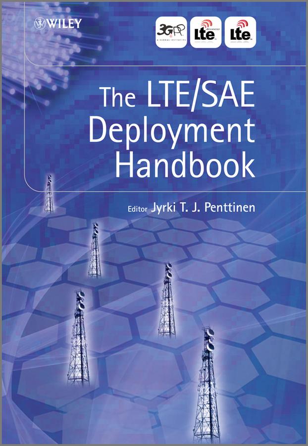 The LTE / SAE Deployment Handbook by Jyrki T. J. Penttinen