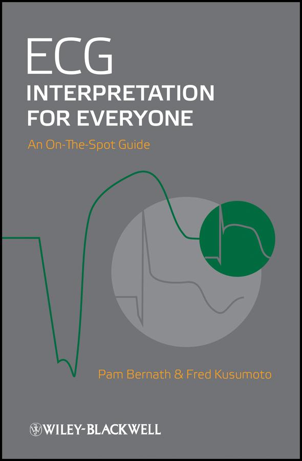 ECG Interpretation for Everyone by Fred M. Kusumoto, Pam Bernath