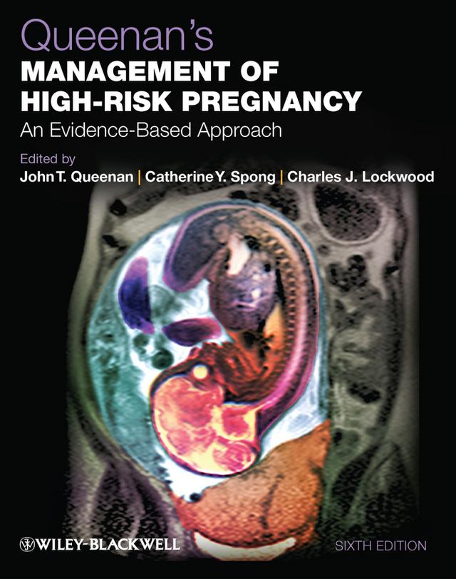 Queenan's Management of High-Risk Pregnancy by Catherine Y. Spong, Charles J. Lockwood, John T. Queenan