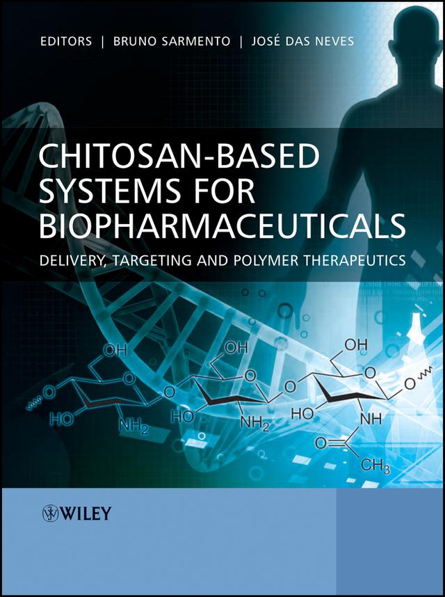 Chitosan-Based Systems for Biopharmaceuticals by Bruno Sarmento, Jose das Neves