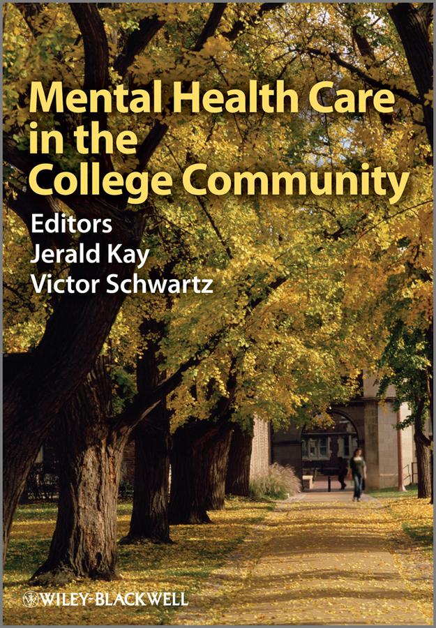 Mental Health Care in the College Community by Jerald Kay, Victor Schwartz
