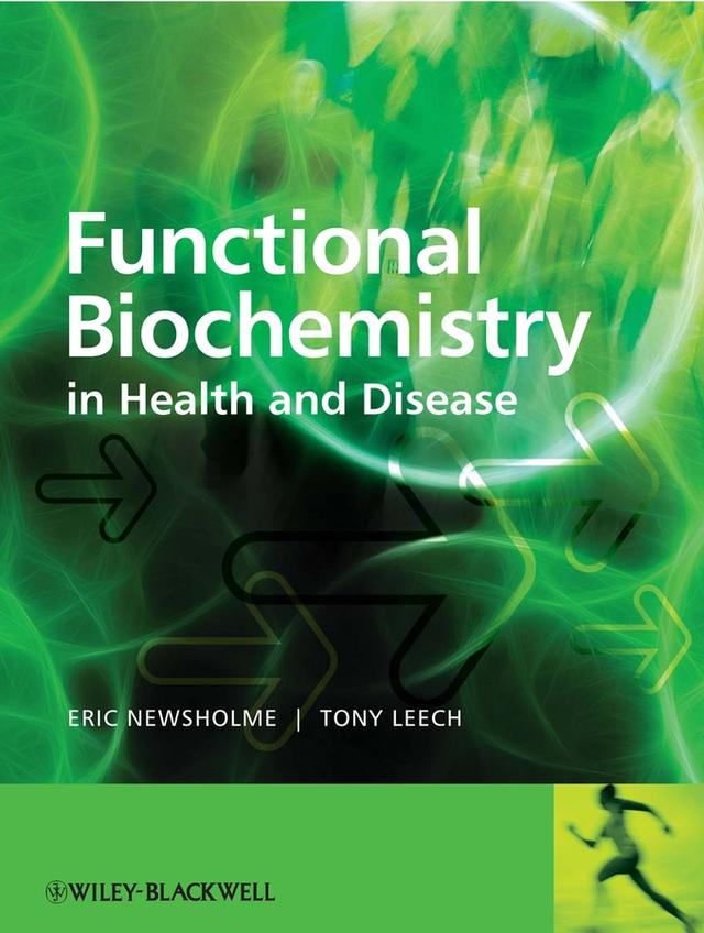 Functional Biochemistry in Health and Disease by Eric Newsholme, Anthony Leech