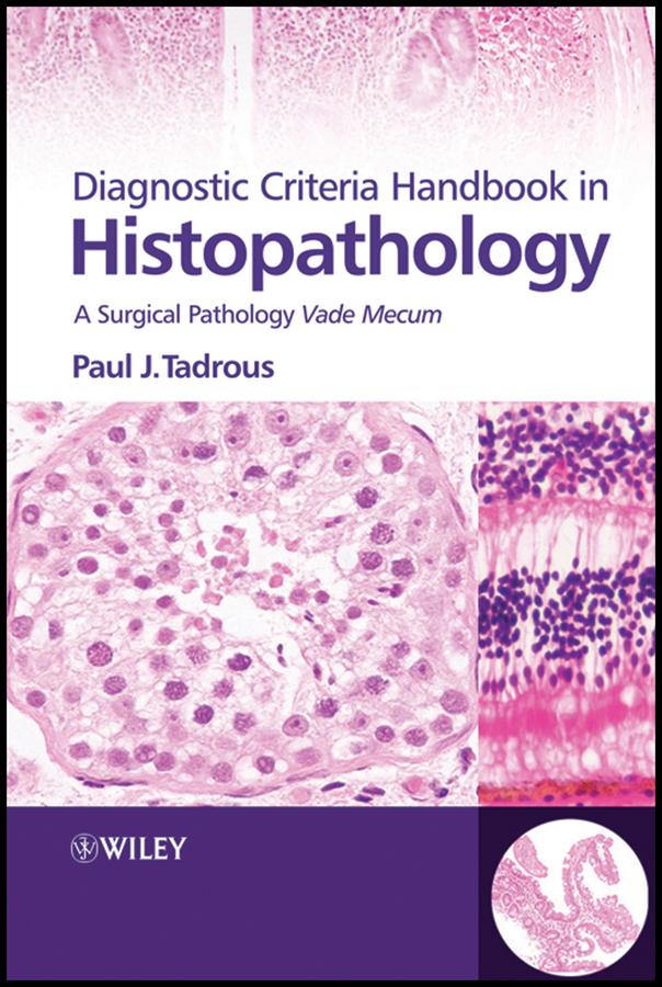 Diagnostic Criteria Handbook in Histopathology by Paul J. Tadrous
