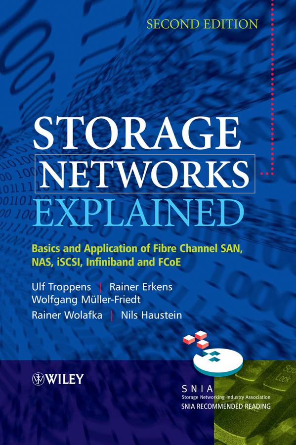 Storage Networks Explained by Nils Haustein, Rainer Erkens, Rainer Wolafka, Ulf Troppens, Wolfgang Muller-Friedt