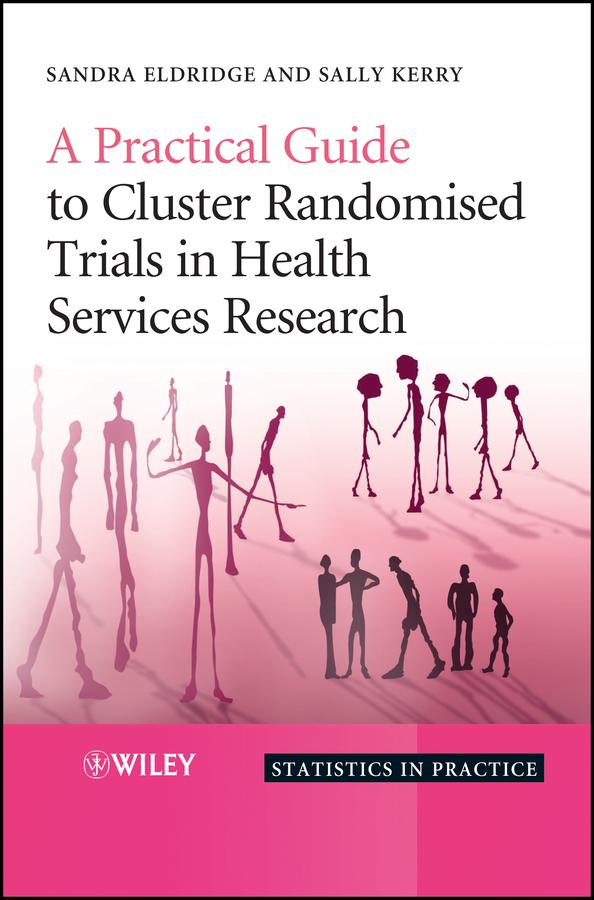 A Practical Guide to Cluster Randomised Trials in Health Services Research