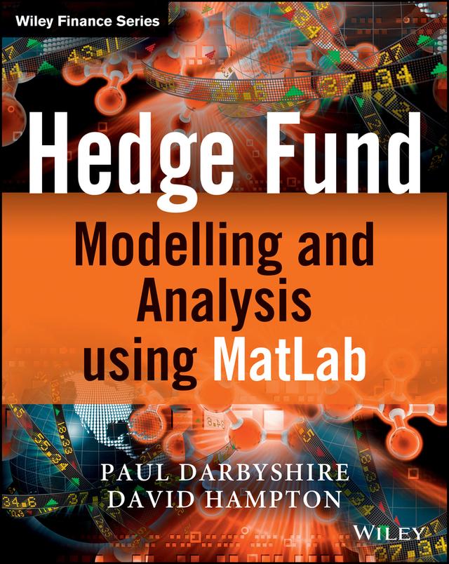 Hedge Fund Modelling and Analysis using MATLAB by David Hampton, Paul Darbyshire