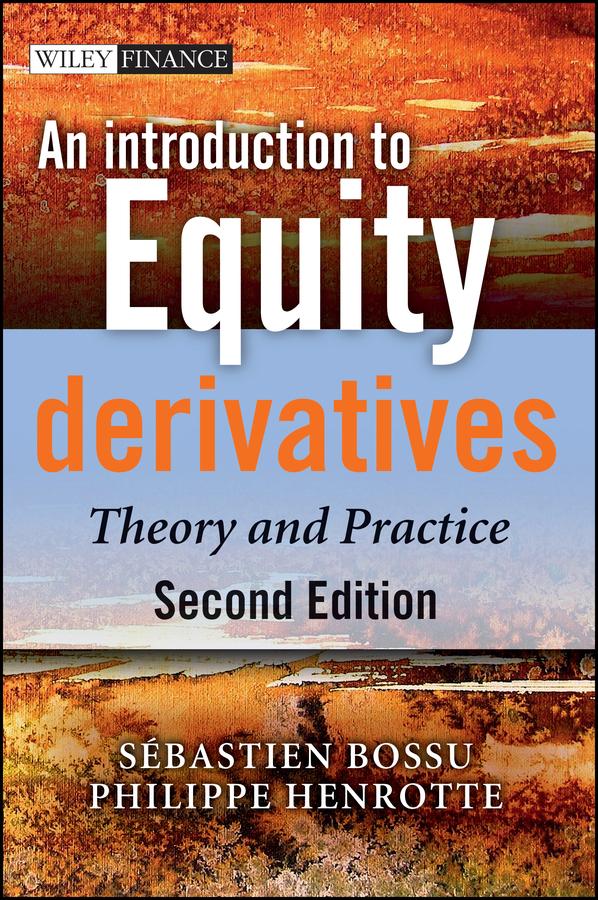 An Introduction to Equity Derivatives by Philippe Henrotte, Sebastien Bossu