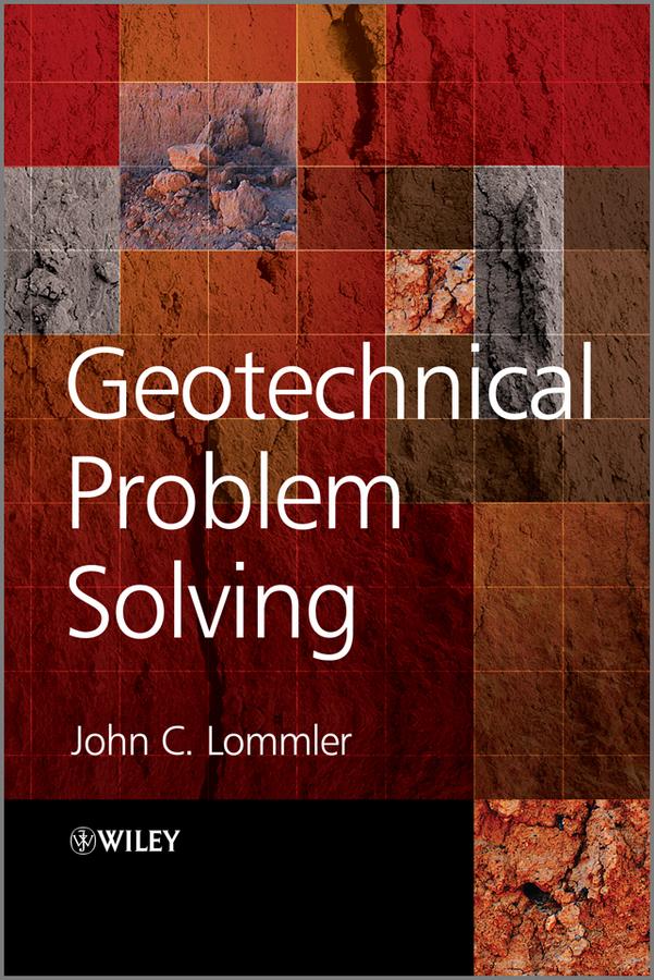 Geotechnical Problem Solving by John C. Lommler