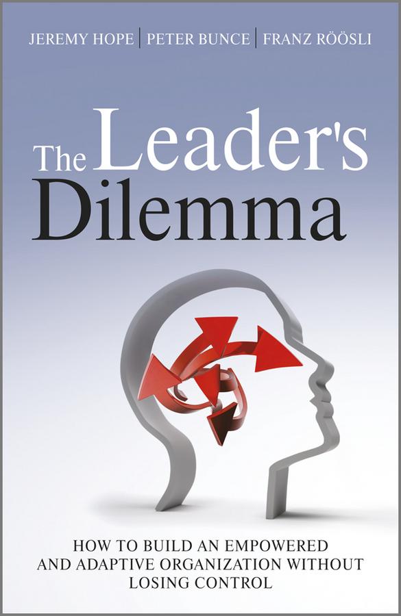 The Leader's Dilemma by Franz Röösli, Jeremy Hope, Peter Bunce