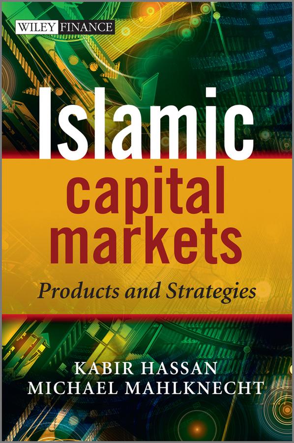 Islamic Capital Markets by Kabir Hassan, Michael Mahlknecht