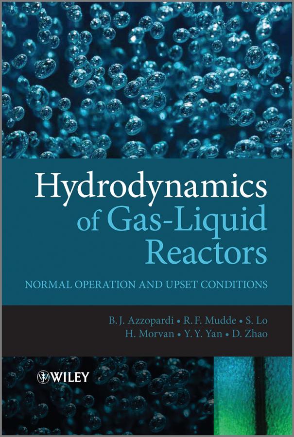 Hydrodynamics of Gas-Liquid Reactors by Barry Azzopardi, Donglin Zhao, H. Morvan, R. F. Mudde, Simon Lo, Y. Yan