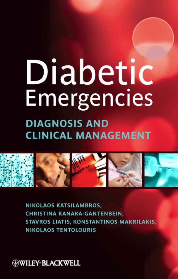 Diabetic Emergencies by Christina Kanaka-Gantenbein, Konstantinos Makrilakis, Nicholas Tentolouris, Nikolaos Katsilambros, Stavros Liatis