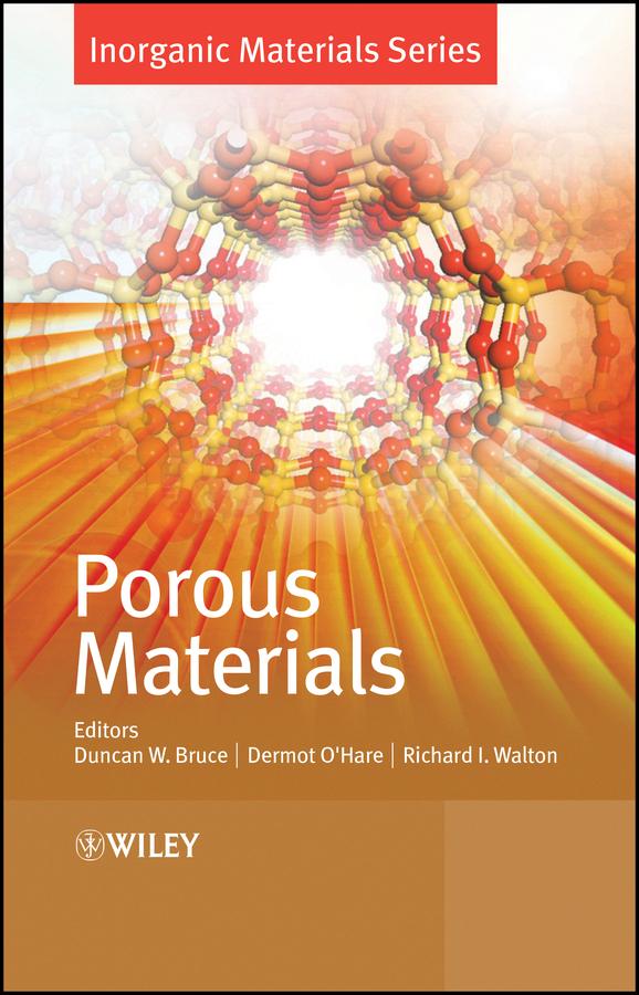 Porous Materials by Dermot O'Hare, Duncan W. Bruce, Richard I. Walton
