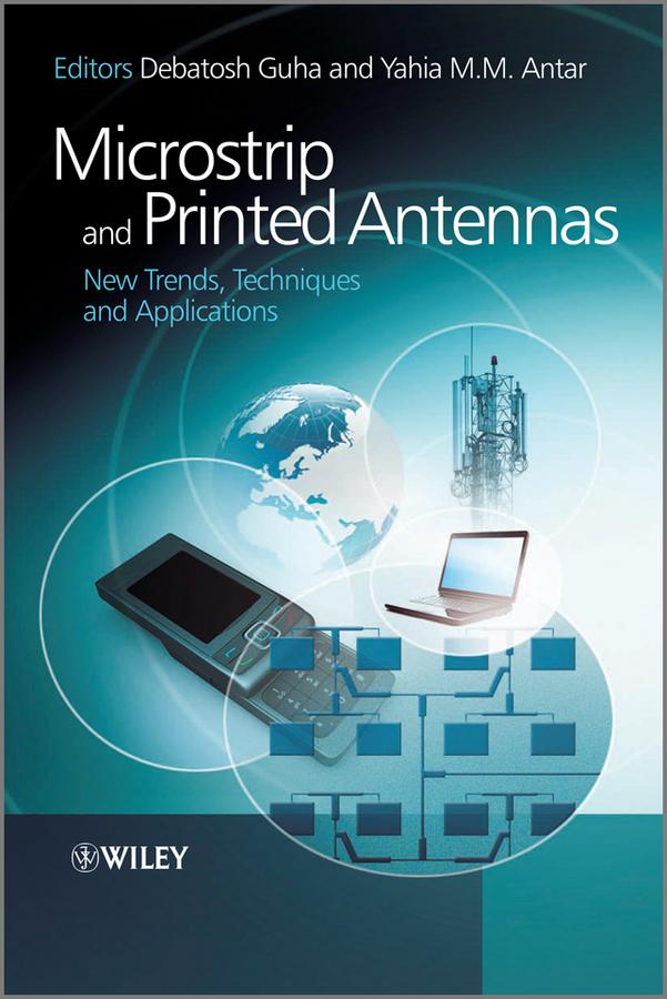 Microstrip and Printed Antennas by Debatosh Guha, Yahia M. M. Antar