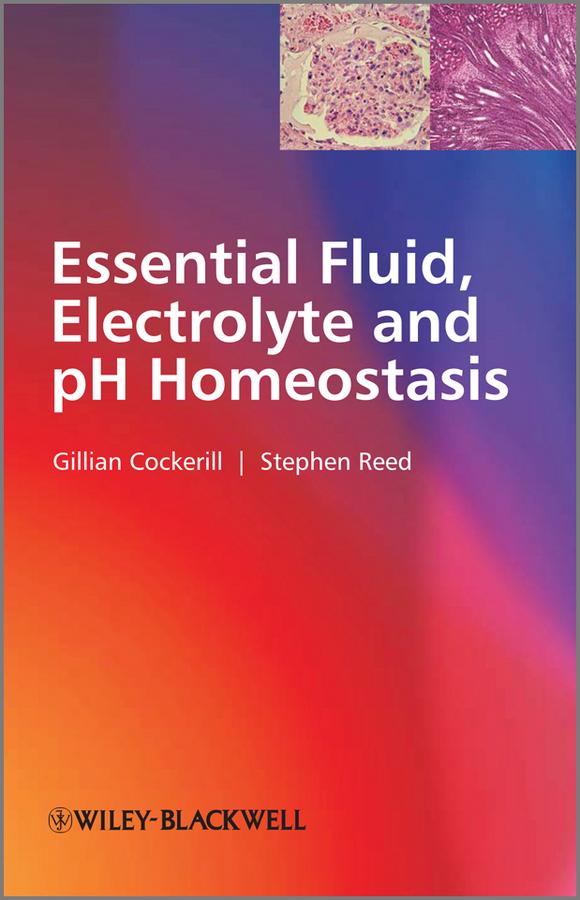 Essential Fluid, Electrolyte and pH Homeostasis by Gillian Cockerill, Stephen Reed