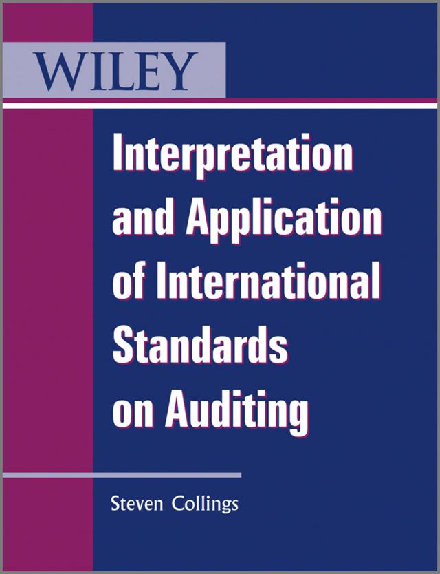 Interpretation and Application of International Standards on Auditing by Steven Collings