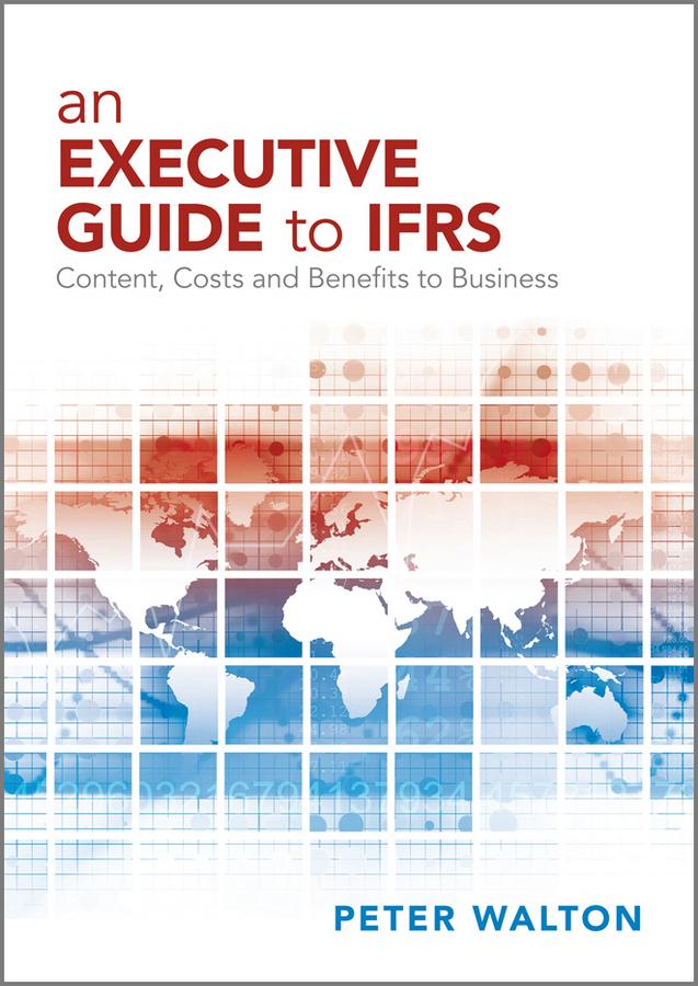 An Executive Guide to IFRS by Peter Walton