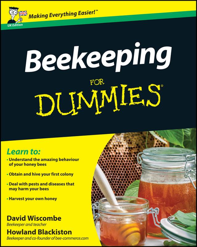 Beekeeping For Dummies, UK Edition by David Wiscombe, Howland Blackiston