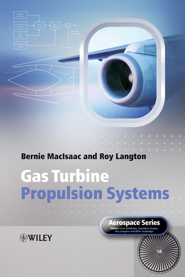Gas Turbine Propulsion Systems by Allan Seabridge, Bernie MacIsaac, Jonathan Cooper, Peter Belobaba, Roy Langton