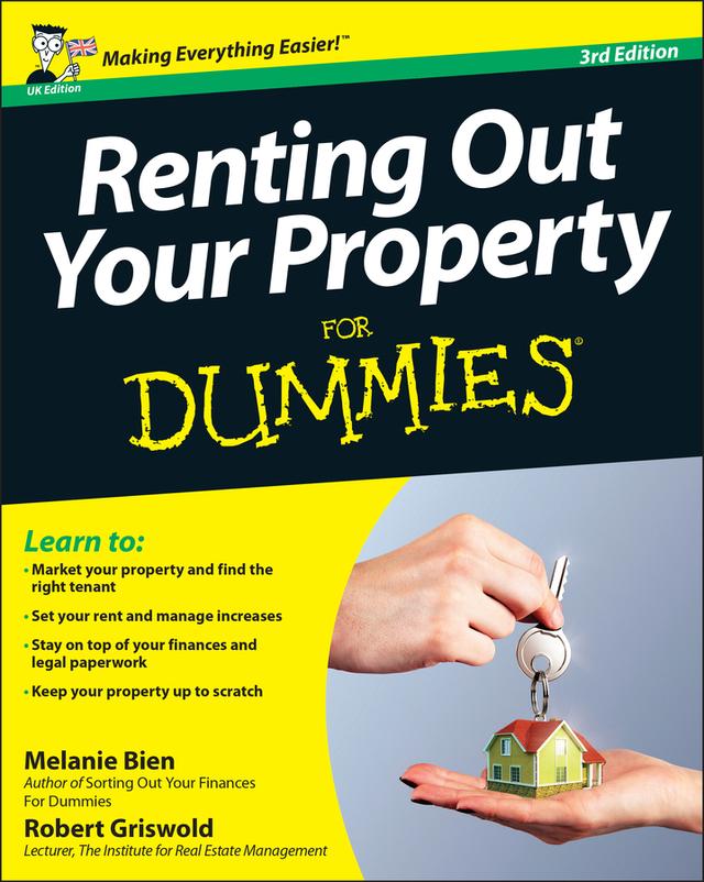Renting Out Your Property For Dummies, UK Edition by Melanie Bien, Robert S. Griswold
