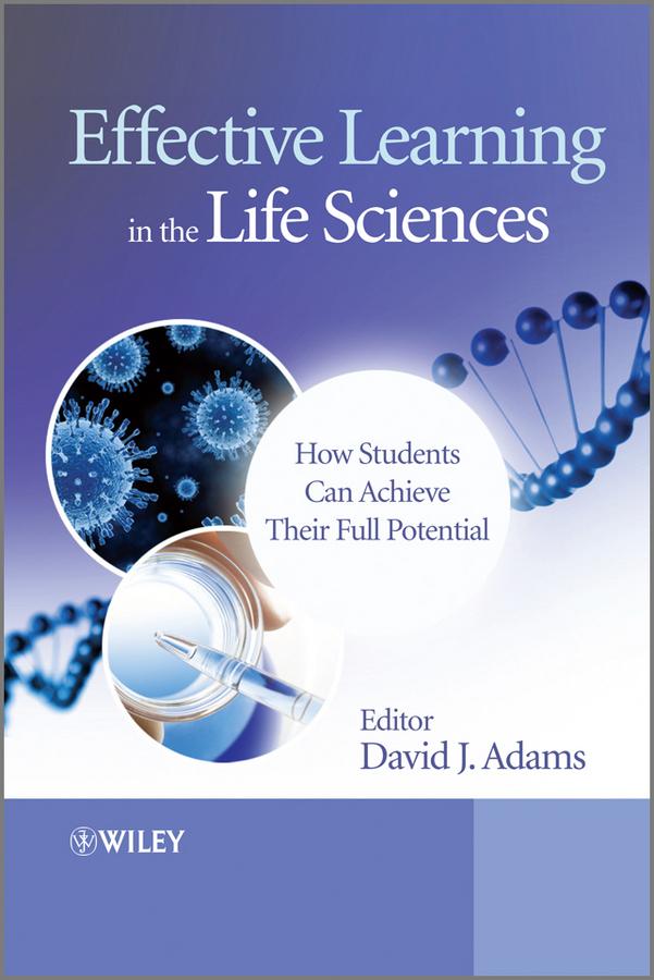 Effective Learning in the Life Sciences by David J. Adams