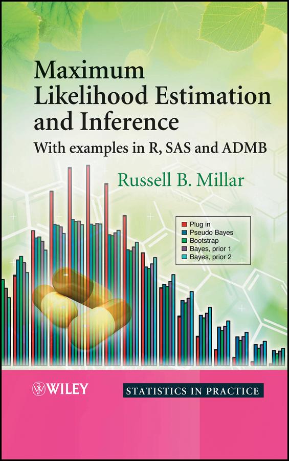 Maximum Likelihood Estimation and Inference by Russell B. Millar