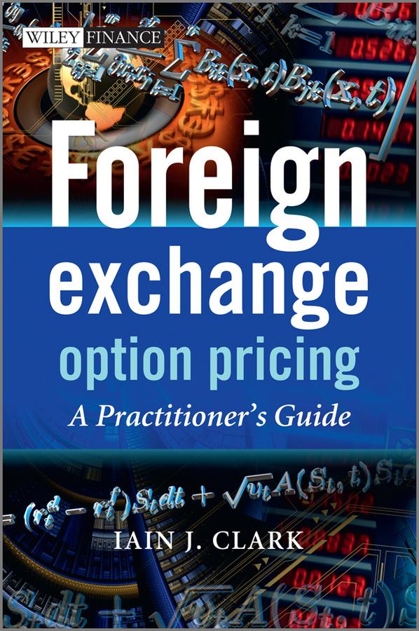 Foreign Exchange Option Pricing by Iain J. Clark
