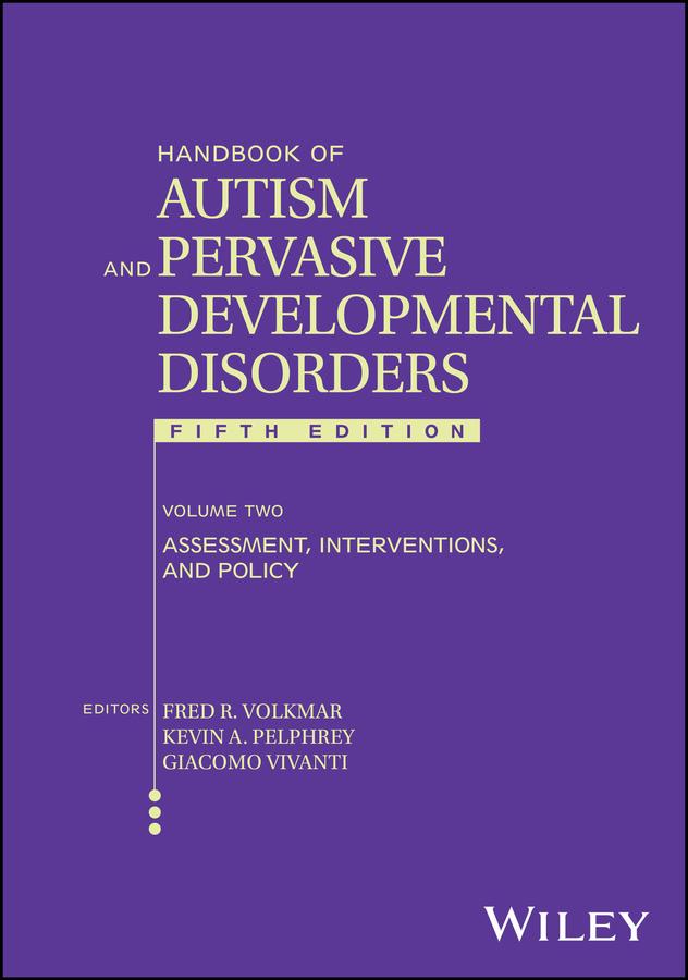 Handbook of Autism and Pervasive Developmental Disorders, Volume 2 by Fred R. Volkmar, Giacomo Vivanti, Kevin A. Pelphrey