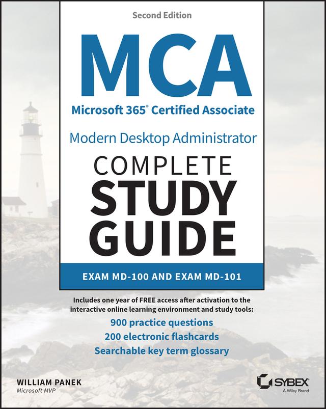 MCA Microsoft 365 Certified Associate Modern Desktop Administrator Complete Study Guide with 900 Practice Test Questions by William Panek