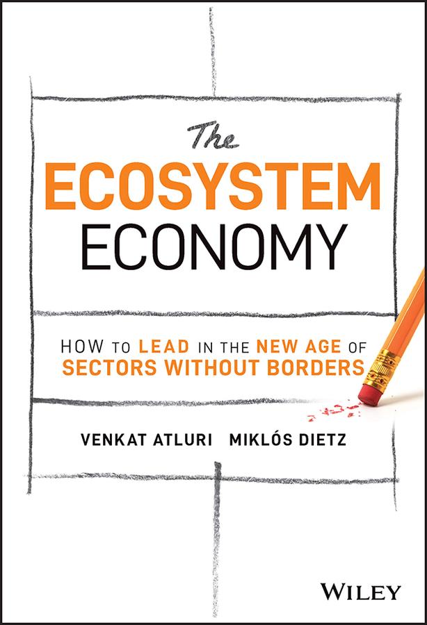 The Ecosystem Economy by Miklós Dietz, Venkat Atluri
