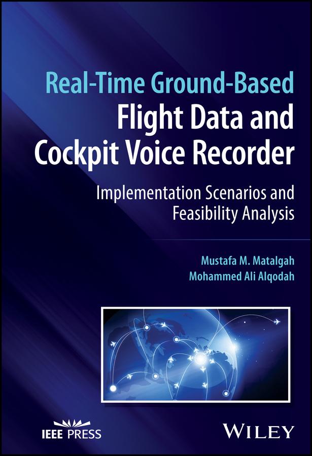 Real-Time Ground-Based Flight Data and Cockpit Voice Recorder by Mohammed Ali Alqodah, Mustafa M. Matalgah