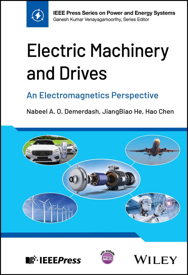 Electric Machinery and Drives by Hao Chen, JiangBiao He, Nabeel A. O. Demerdash