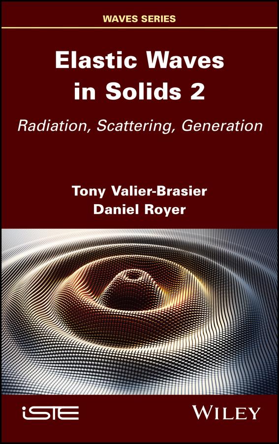 Elastic Waves in Solids, Volume 2 by Daniel Royer, Tony Valier-Brasier