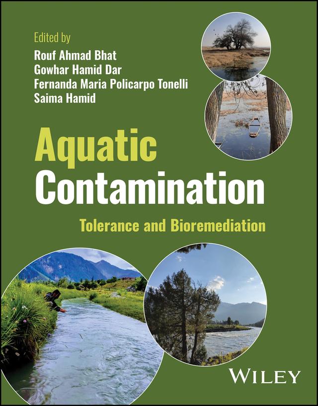 Aquatic Contamination by Fernanda Maria Policarpo Tonelli, Gowhar Hamid Dar, Rouf Ahmad Bhat, Saima Hamid
