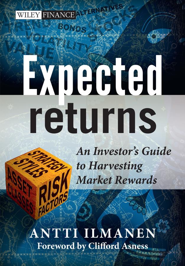 Expected Returns by Antti Ilmanen, Clifford Asness