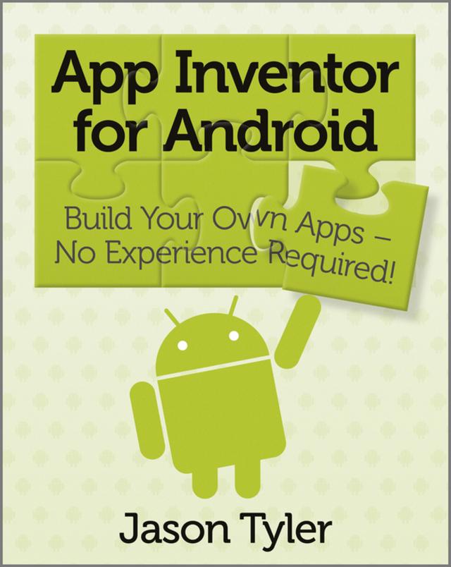 App Inventor for Android by Jason Tyler