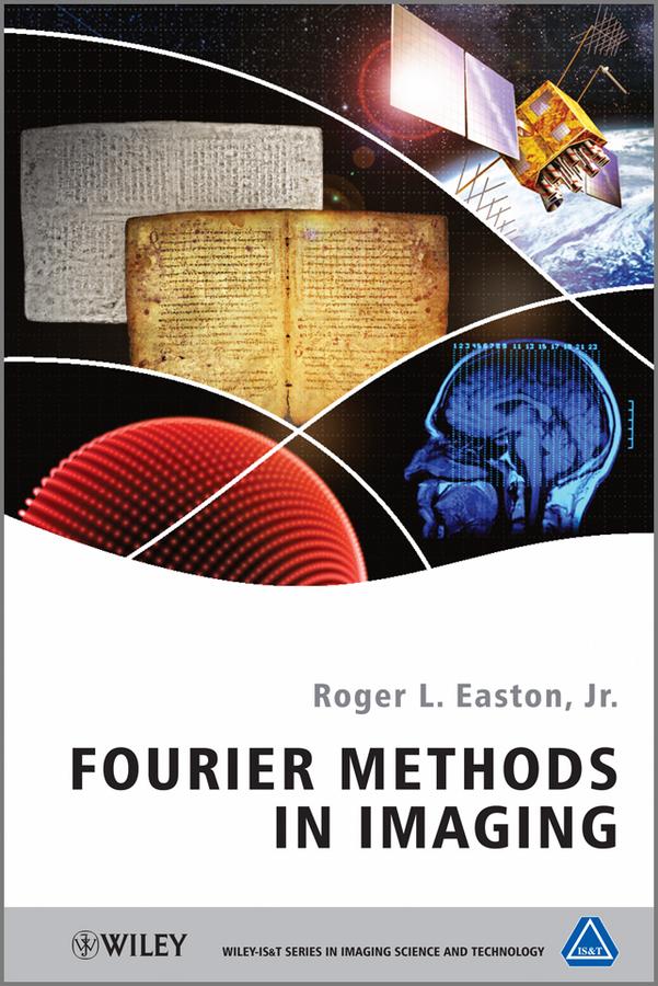 Fourier Methods in Imaging by Roger L. Easton Jr.