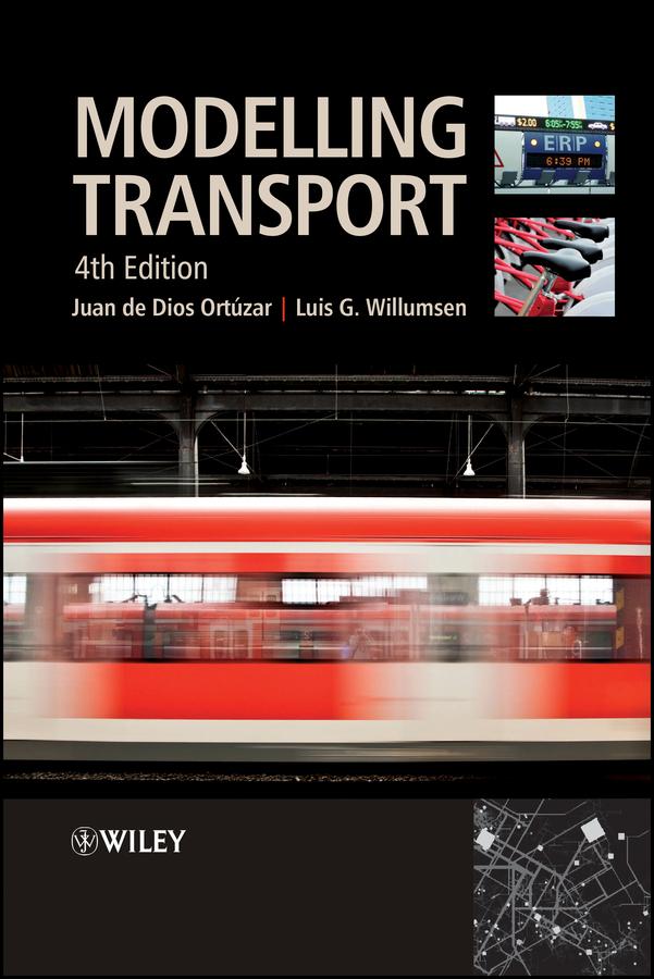 Modelling Transport by Juan de Dios Ortúzar, Luis G. Willumsen